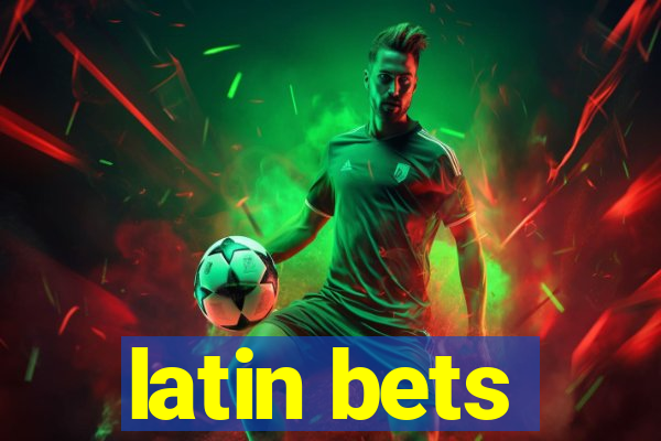 latin bets